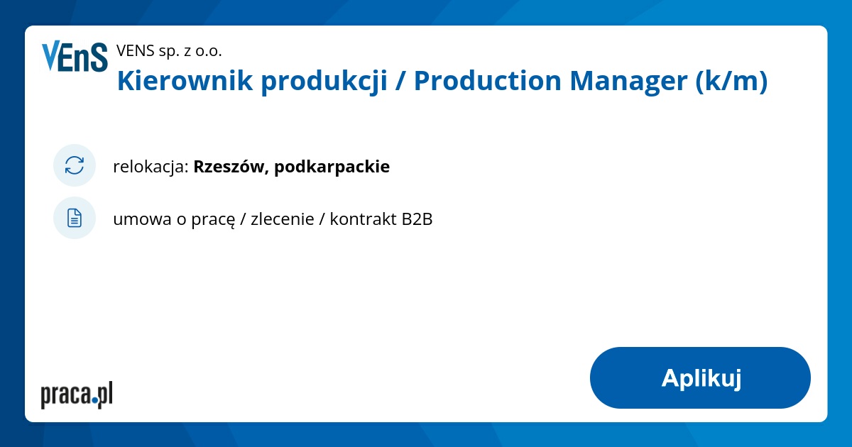 Praca Kierownik produkcji / Production Manager (k/m), Rzeszów, VENS sp ...