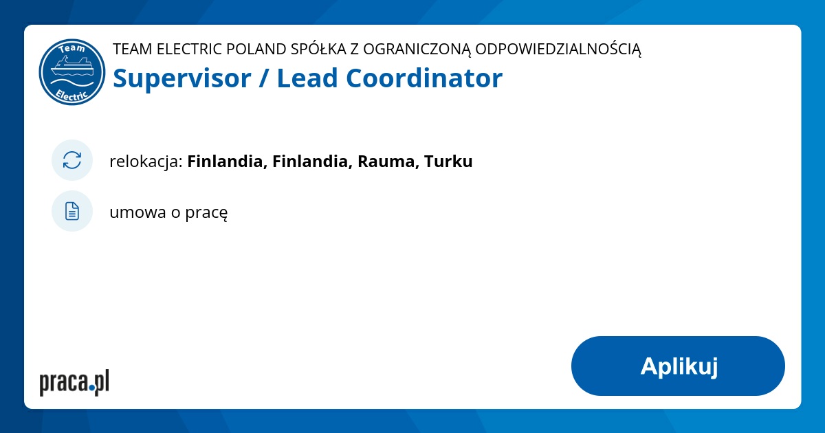 Archiwalna oferta nr 8747191, Supervisor / Lead Coordinator, Finlandia, TEAM ELECTRIC POLAND